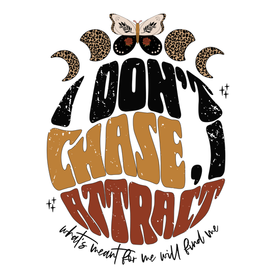 Don't Chase Attract Tee
